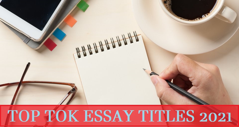 november 2021 tok essay titles
