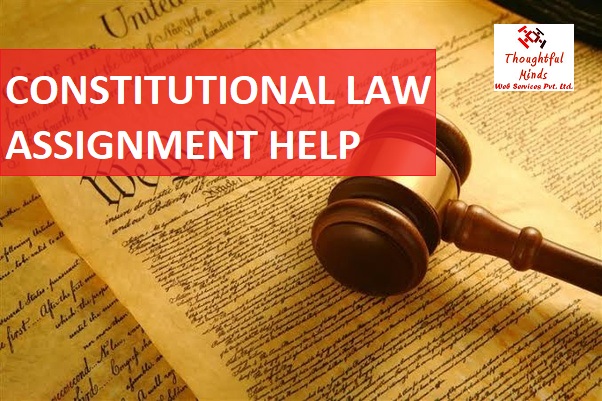 Constitutional Law Assignment Help - ThoughtfulMinds